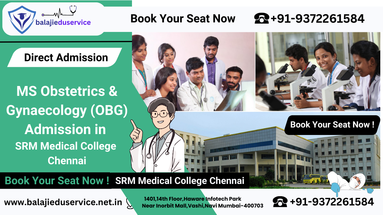 9372261584@Direct MS Obstetrics & Gynaecology (OBG) Admission in SRM Medical College Chennai